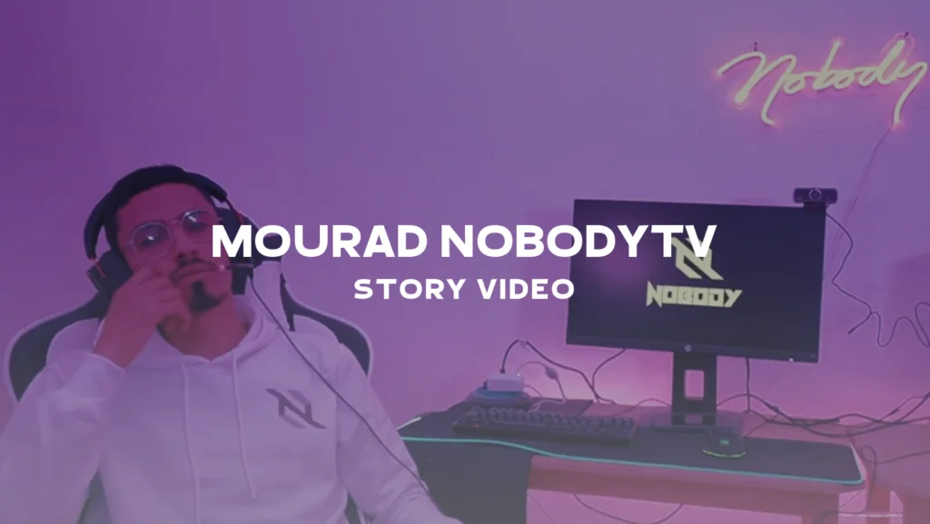 Mourad NobodyTV-Story Video