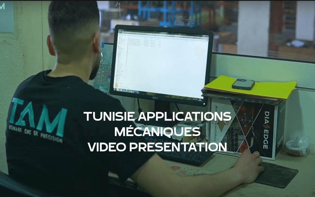 TAM – Tunisie Applications Mécaniques – Video Presentation