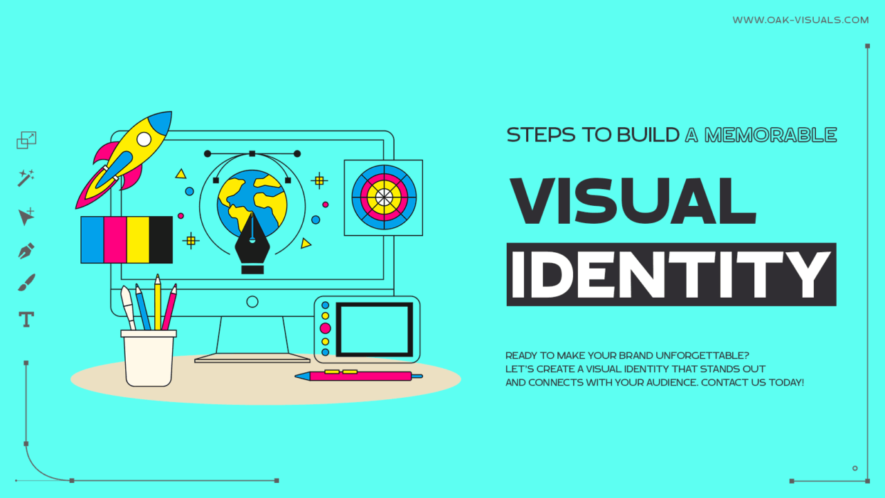 Steps to Build a Memorable Visual Identity - OAK VISUALS