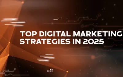 Top Digital Marketing Strategies in 2025
