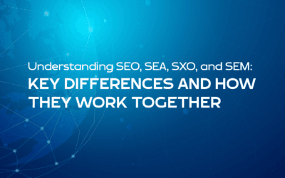 Understanding SEO, SEA, SXO, and SEM: Key Differences and How They Work Together
